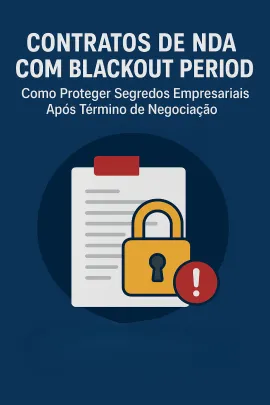 Imagem da notícia Contratos de NDA com Blackout Period: Como Proteger Segredos Empresariais Após Término de Negociação